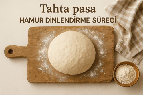 Tahta Pasa ile Hamur DInlendirme Süreci